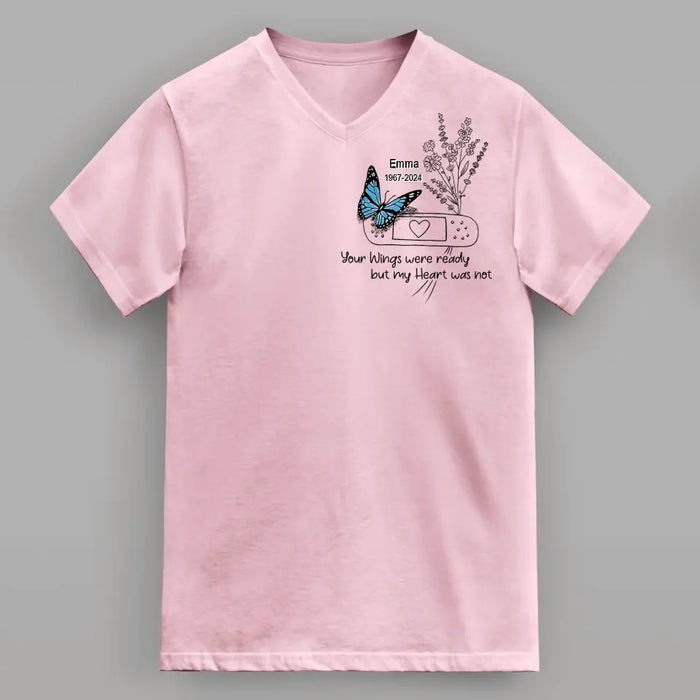Personalized Memorial Butterfly V-Neck T-Shirt - Memorial Gift Idea for Mother's Day/Father's Day - Your Wings Were Ready But My Heart Was Not