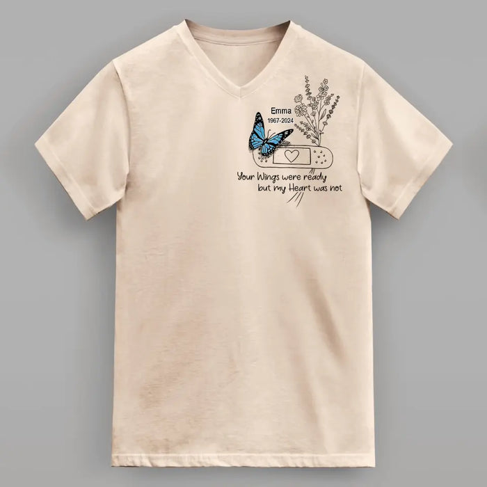 Personalized Memorial Butterfly V-Neck T-Shirt - Memorial Gift Idea for Mother's Day/Father's Day - Your Wings Were Ready But My Heart Was Not