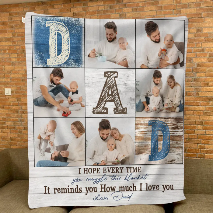 Personalized Father's Day Throw Fleece Blanket - Upload Photos - Dad I Hope Every Time You Snuggle This Blanket It Reminds You How Much I Love You