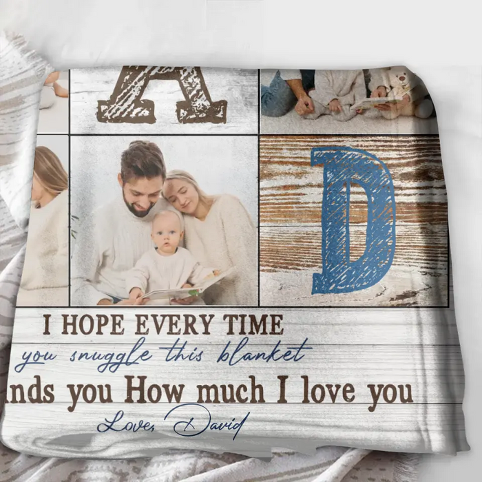 Personalized Father's Day Throw Fleece Blanket - Upload Photos - Dad I Hope Every Time You Snuggle This Blanket It Reminds You How Much I Love You