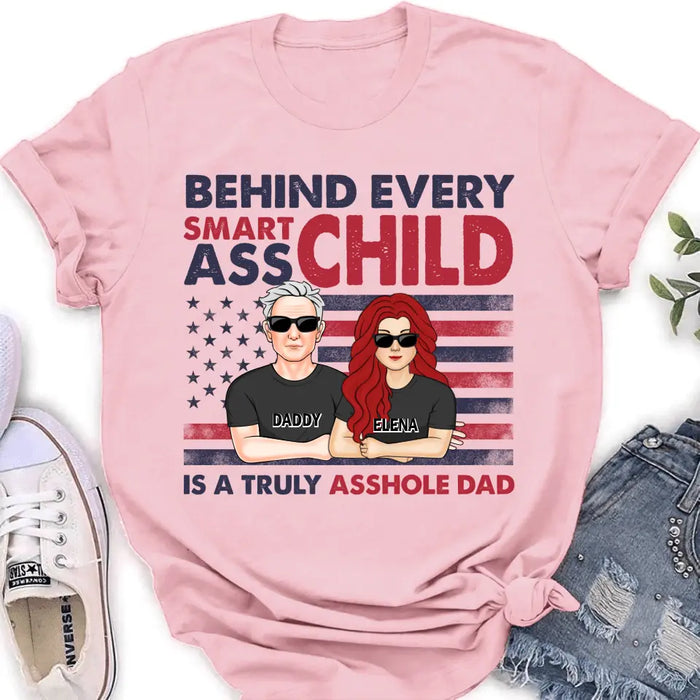 Personalized Dad Shirt/Hoodie - Father's Day Gift Idea - Behind Every Smartass Child Is A Truly Asshole Dad