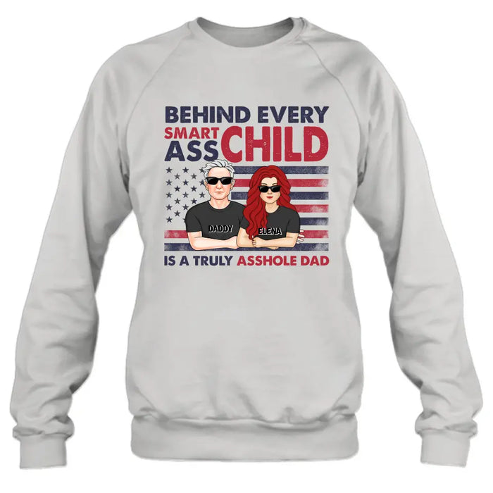 Personalized Dad Shirt/Hoodie - Father's Day Gift Idea - Behind Every Smartass Child Is A Truly Asshole Dad