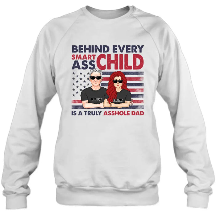 Personalized Dad Shirt/Hoodie - Father's Day Gift Idea - Behind Every Smartass Child Is A Truly Asshole Dad