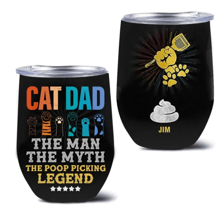 Personalized Cat Dad Wine Tumbler - Father's Day Gift To Cat Lover - Up to 7 Cats - Cat Dad The Man The Myth The Poop Picking Legend