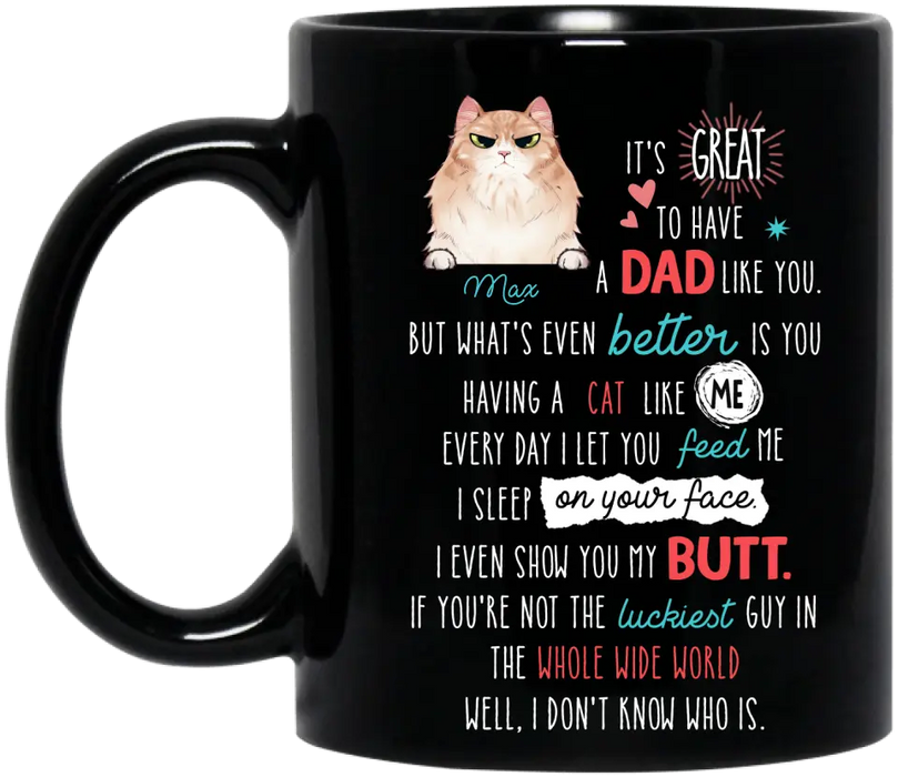 Personalized Cat Dad Coffee Mug - Up to 3 Cats - Father's Day Gift Idea for Cat Lovers - It's Great To Have A Dad Like You