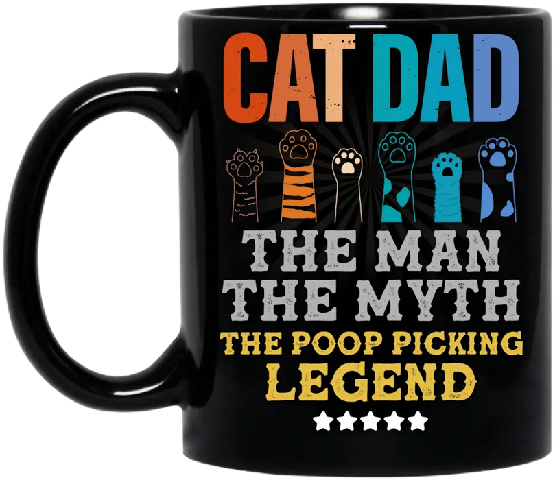 Personalized Cat Dad Coffee Mug - Father's Day Gift To Cat Lover - Up to 7 Cats - Cat Dad The Man The Myth The Poop Picking Legend