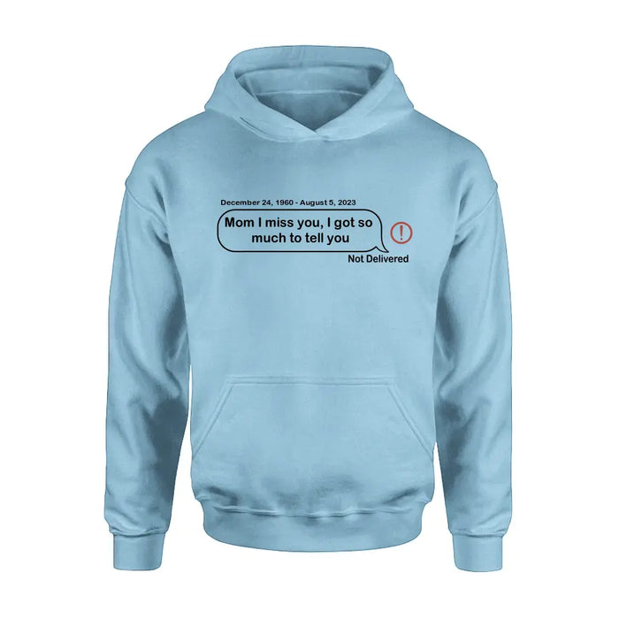 Personalized Memorial Dad Mom Shirt/Hoodie - Memorial Gift For Family Member - Custom Your Message - I Miss You