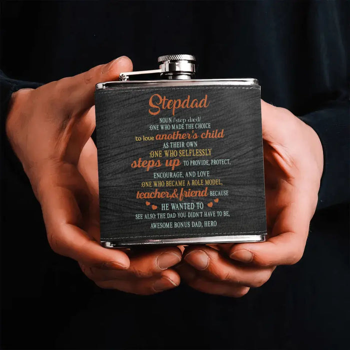 Personalized Stepdad Leather Flask - Father's Day Gift Idea for Stepdad/Bonus Dad - One Who Made The Choice To Love Another's Child As Their Own