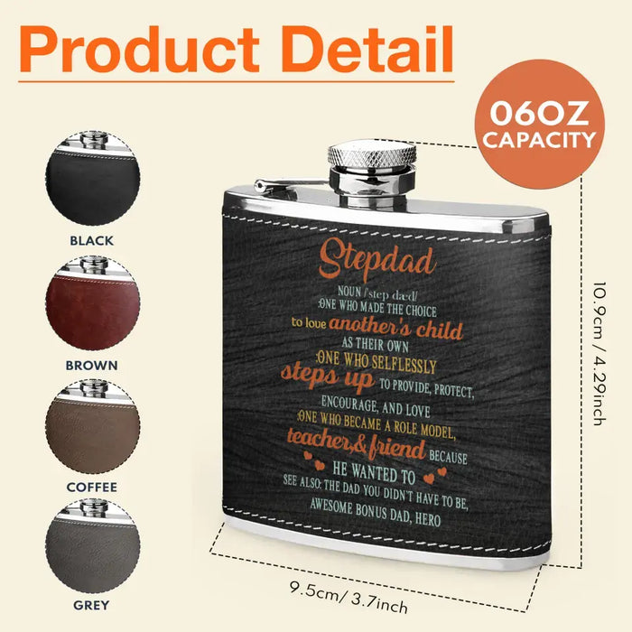 Personalized Stepdad Leather Flask - Father's Day Gift Idea for Stepdad/Bonus Dad - One Who Made The Choice To Love Another's Child As Their Own