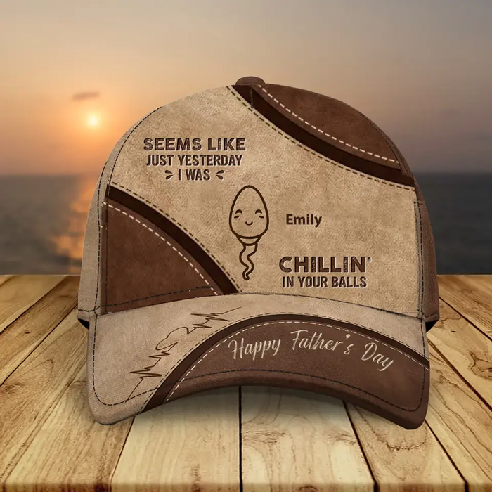 Personalized Dad Baseball Cap - Up to 5 Kids - Funny Gift Idea for Father's Day - Seems Like Just Yesterday I Was Chillin' In Your Balls
