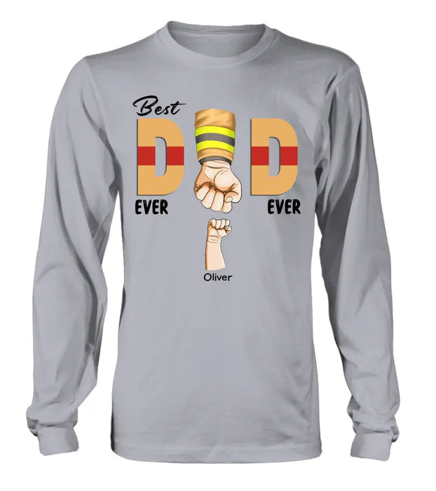 Personalized Best Dad Ever T-shirt/Long Sleeve/Sweatshirt/Hoodie - Father's Day Gift Idea For Firefighter/Police/Nure/Doctor/Military - Up to 8 Kids