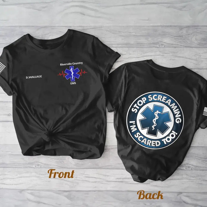 Personalized EMS/EMT/Paramedic/Firefighter/Police AOP T-shirt - Gift Idea For Paramedic/Firefighter/Police - Stop Screaming I'm Scared Too