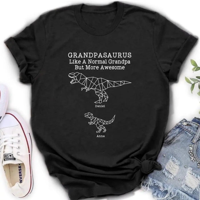 Personalized Dinosaur T-Shirt - Gift For Father's Day - Grandpasaurus Like A Normal Grandpa But More Awesome