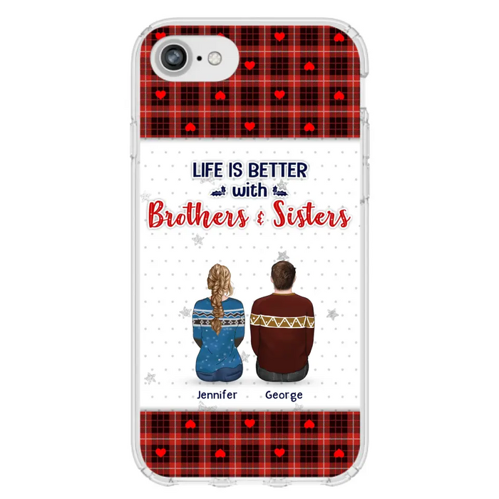 Personalized Brothers Sisters Phone Case - Up to 10 People - Christmas Gift Idea For Siblings/ Family - Life Is Better With Brothers & Sisters - Case For iPhone And Samsung