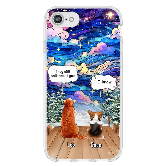Personalized Dog Memorial Phone Case - Up to 4 Pets - Memorial Gift Idea For Dog/Cat/Rabbit Lovers - They Still Talk About You - Case For iPhone/Samsung