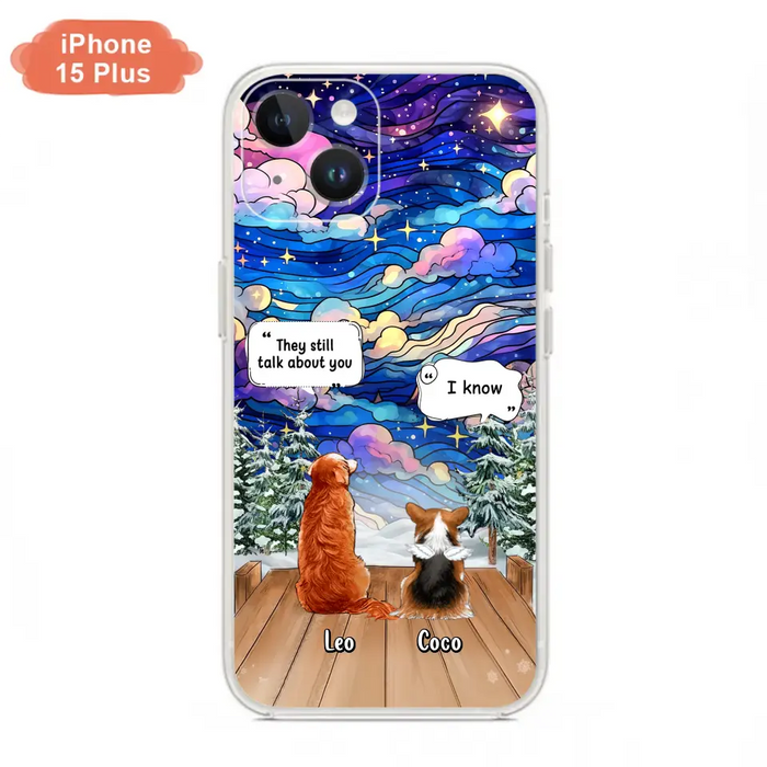 Personalized Dog Memorial Phone Case - Up to 4 Pets - Memorial Gift Idea For Dog/Cat/Rabbit Lovers - They Still Talk About You - Case For iPhone/Samsung