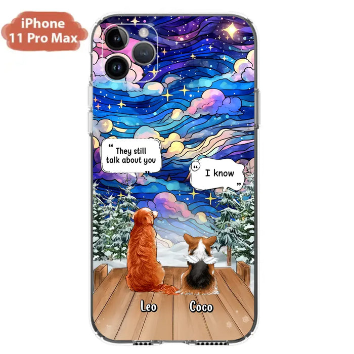 Personalized Dog Memorial Phone Case - Up to 4 Pets - Memorial Gift Idea For Dog/Cat/Rabbit Lovers - They Still Talk About You - Case For iPhone/Samsung