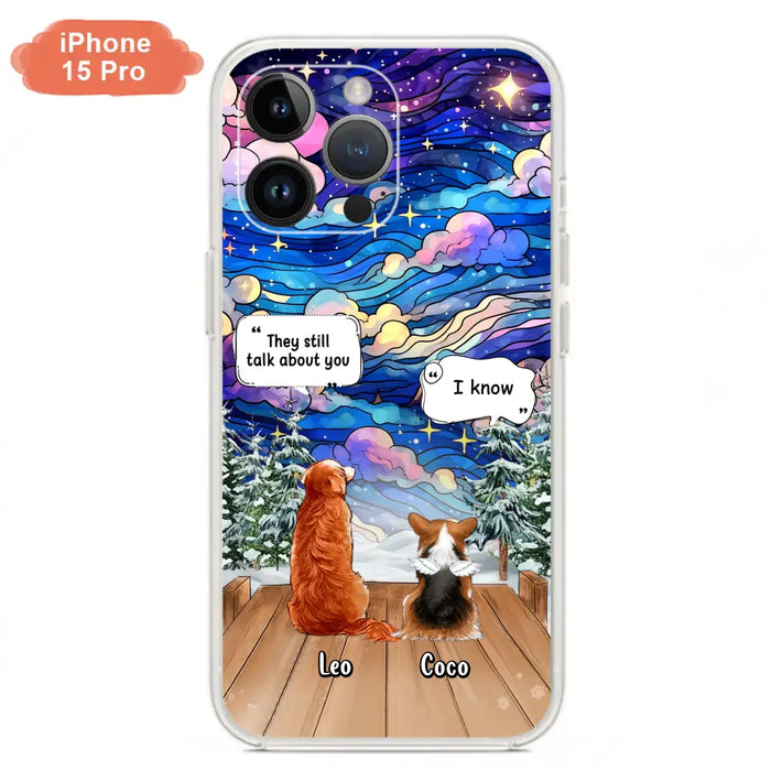 Personalized Dog Memorial Phone Case - Up to 4 Pets - Memorial Gift Idea For Dog/Cat/Rabbit Lovers - They Still Talk About You - Case For iPhone/Samsung