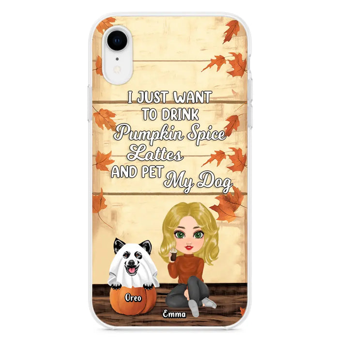 Personalized Girl Dog/Cat Phone Case - Up to 5 Pets - Autumn Gift For Dog/Cat Lover - I Just Want To Drink Pumpkin Spice Lattes And Pet My Dogs - Case For iPhone And Samsung