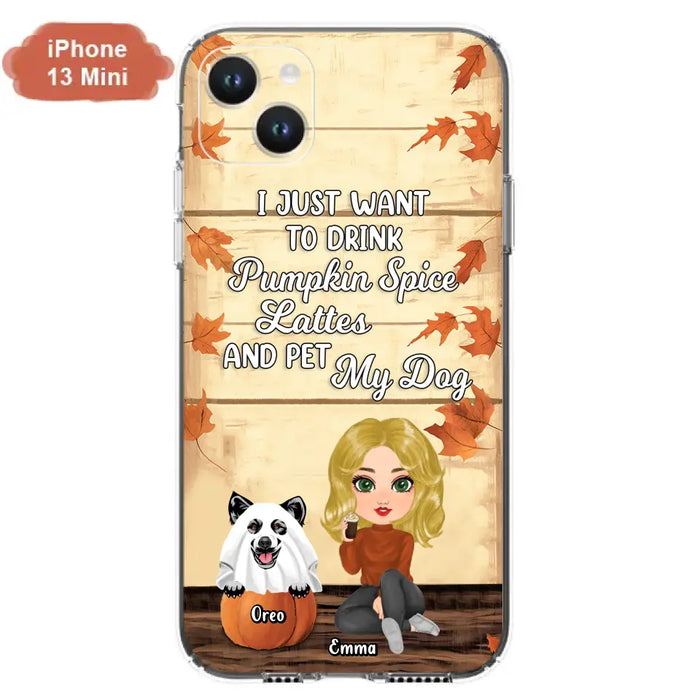 Personalized Girl Dog/Cat Phone Case - Up to 5 Pets - Autumn Gift For Dog/Cat Lover - I Just Want To Drink Pumpkin Spice Lattes And Pet My Dogs - Case For iPhone And Samsung