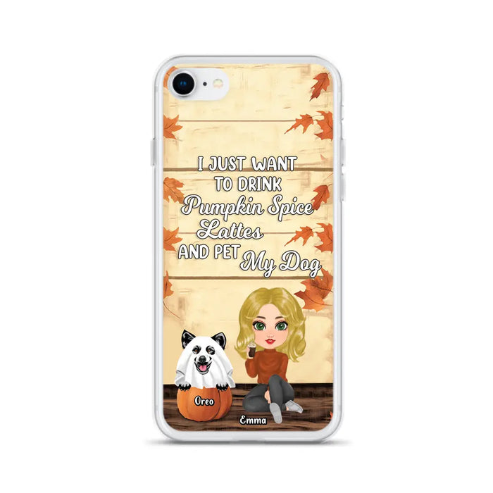 Personalized Girl Dog/Cat Phone Case - Up to 5 Pets - Autumn Gift For Dog/Cat Lover - I Just Want To Drink Pumpkin Spice Lattes And Pet My Dogs - Case For iPhone And Samsung