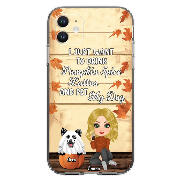 Personalized Girl Dog/Cat Phone Case - Up to 5 Pets - Autumn Gift For Dog/Cat Lover - I Just Want To Drink Pumpkin Spice Lattes And Pet My Dogs - Case For iPhone And Samsung