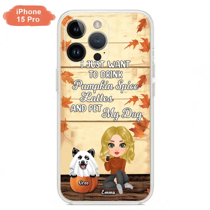 Personalized Girl Dog/Cat Phone Case - Up to 5 Pets - Autumn Gift For Dog/Cat Lover - I Just Want To Drink Pumpkin Spice Lattes And Pet My Dogs - Case For iPhone And Samsung