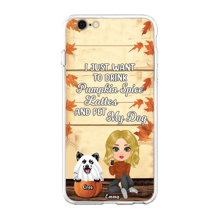 Personalized Girl Dog/Cat Phone Case - Up to 5 Pets - Autumn Gift For Dog/Cat Lover - I Just Want To Drink Pumpkin Spice Lattes And Pet My Dogs - Case For iPhone And Samsung