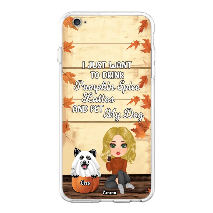 Personalized Girl Dog/Cat Phone Case - Up to 5 Pets - Autumn Gift For Dog/Cat Lover - I Just Want To Drink Pumpkin Spice Lattes And Pet My Dogs - Case For iPhone And Samsung