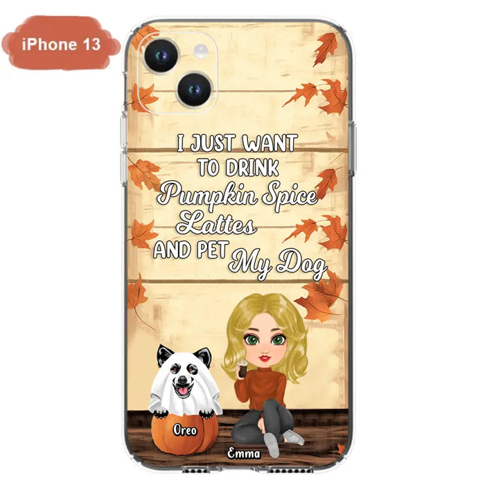 Personalized Girl Dog/Cat Phone Case - Up to 5 Pets - Autumn Gift For Dog/Cat Lover - I Just Want To Drink Pumpkin Spice Lattes And Pet My Dogs - Case For iPhone And Samsung