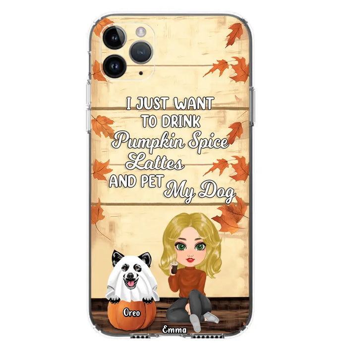 Personalized Girl Dog/Cat Phone Case - Up to 5 Pets - Autumn Gift For Dog/Cat Lover - I Just Want To Drink Pumpkin Spice Lattes And Pet My Dogs - Case For iPhone And Samsung