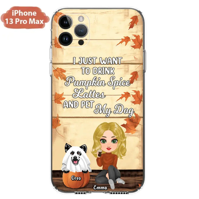 Personalized Girl Dog/Cat Phone Case - Up to 5 Pets - Autumn Gift For Dog/Cat Lover - I Just Want To Drink Pumpkin Spice Lattes And Pet My Dogs - Case For iPhone And Samsung