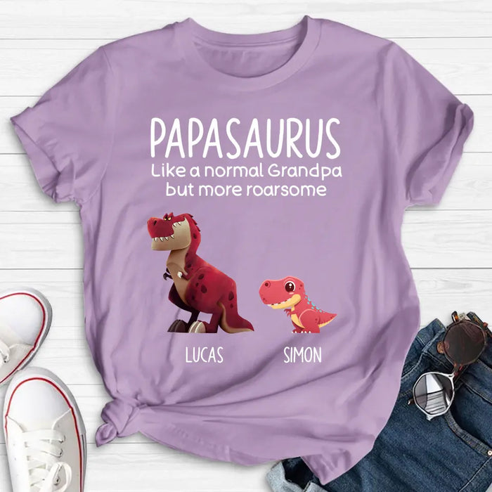 Personalized Papasaurus Shirt/Hoodie - Up to 6 Kids - Gift Idea For Father's Day - Papasaurus Like A Normal Grandpa But More Roarsome
