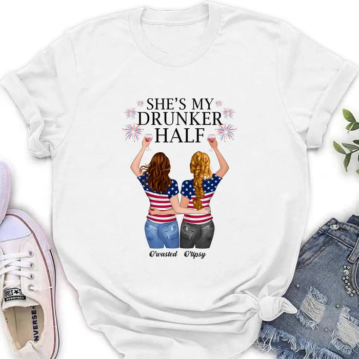 Personalized Friend's 4th Of July T-Shirt/Long Sleeve/Sweatshirt/Hoodie - Gift Idea For Friends/Besties/Sister On Independence Day - Up to 4 Girls - She's My Drunker Half