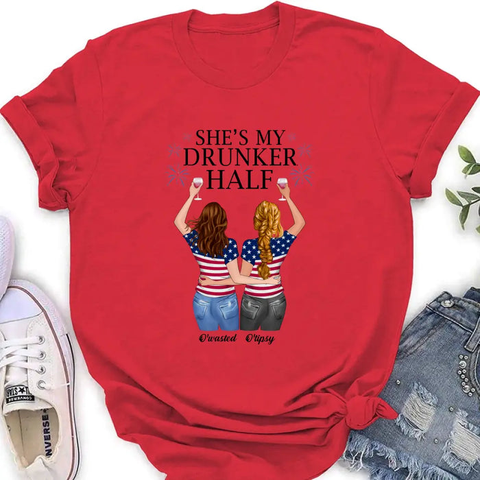 Personalized Friend's 4th Of July T-Shirt/Long Sleeve/Sweatshirt/Hoodie - Gift Idea For Friends/Besties/Sister On Independence Day - Up to 4 Girls - She's My Drunker Half