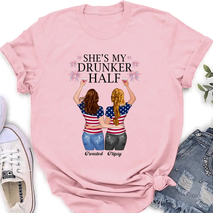 Personalized Friend's 4th Of July T-Shirt/Long Sleeve/Sweatshirt/Hoodie - Gift Idea For Friends/Besties/Sister On Independence Day - Up to 4 Girls - She's My Drunker Half