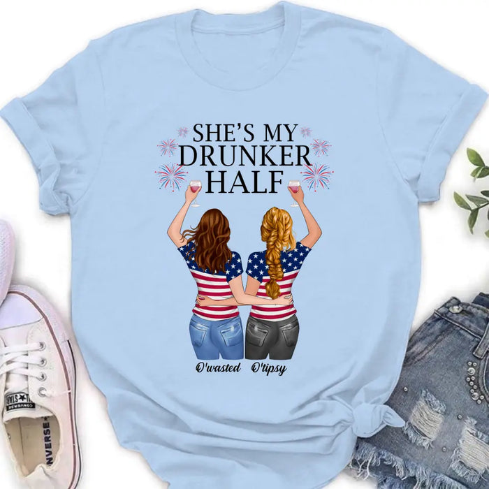 Personalized Friend's 4th Of July T-Shirt/Long Sleeve/Sweatshirt/Hoodie - Gift Idea For Friends/Besties/Sister On Independence Day - Up to 4 Girls - She's My Drunker Half