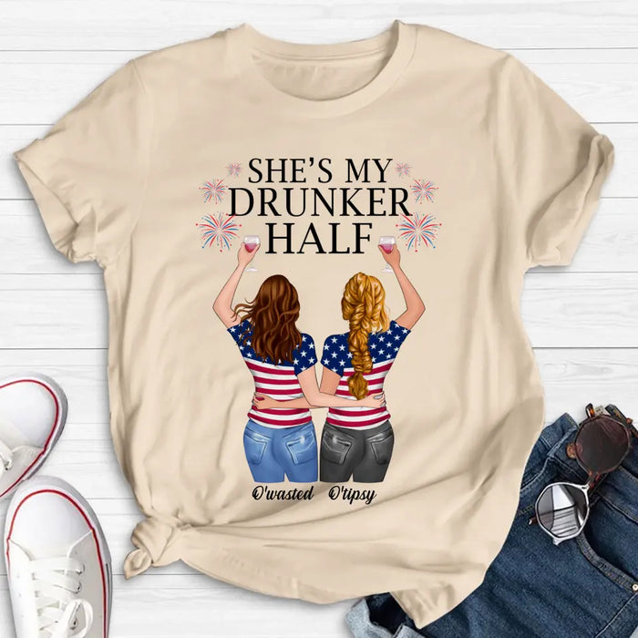 Personalized Friend's 4th Of July T-Shirt/Long Sleeve/Sweatshirt/Hoodie - Gift Idea For Friends/Besties/Sister On Independence Day - Up to 4 Girls - She's My Drunker Half