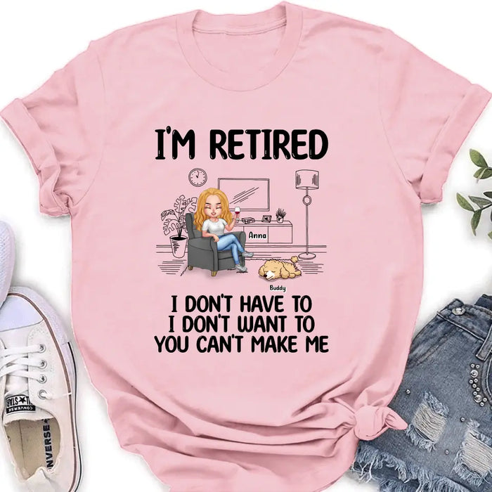 Personalized Pet Shirt/Hoodie - Up to 4 Dogs/Cats - Mother's Day/Father's Day Gift Idea for Dog/Cat Lovers - I'm Retired