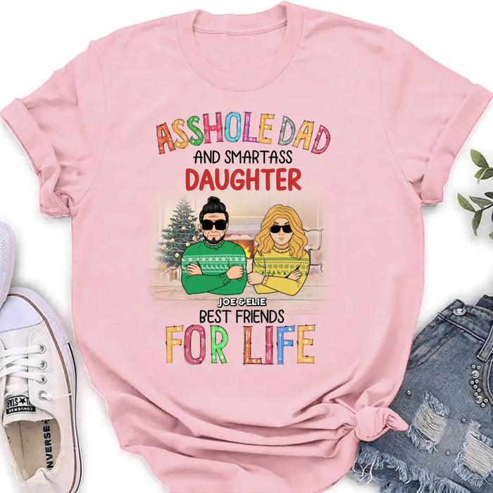 Personalized Father & Daughter Shirt/Hoodie - Christmas Gift Idea For Daughter/Dad - Asshole Dad And Smartass Daughter Best Friends For Life
