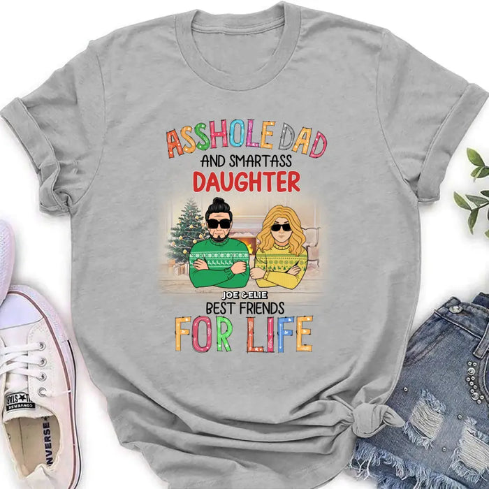 Personalized Father & Daughter Shirt/Hoodie - Christmas Gift Idea For Daughter/Dad - Asshole Dad And Smartass Daughter Best Friends For Life