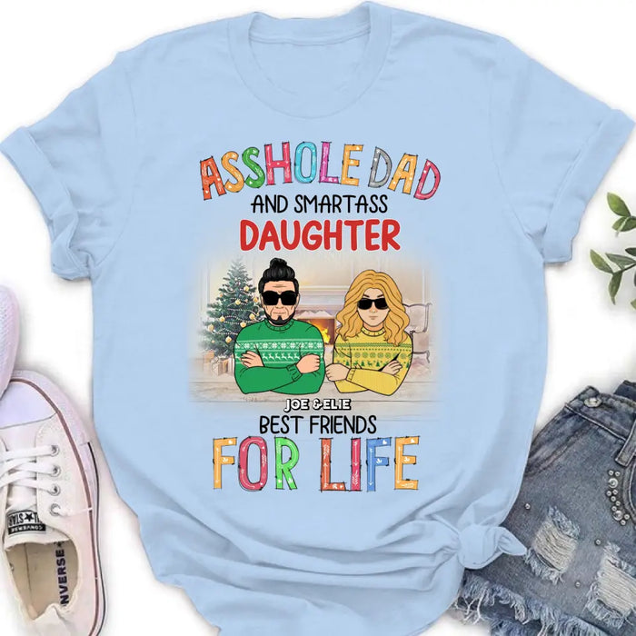 Personalized Father & Daughter Shirt/Hoodie - Christmas Gift Idea For Daughter/Dad - Asshole Dad And Smartass Daughter Best Friends For Life