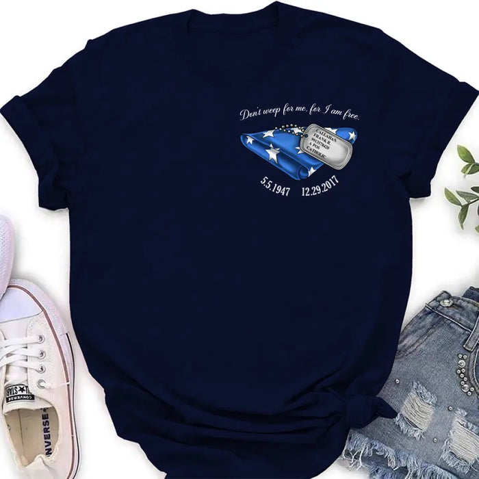 Personalized Memorial Shirt/Hoodie - Memorial Gift Idea For Family Member/Father's Day/Veteran's Day - Don't Weep For Me, For I Am Free