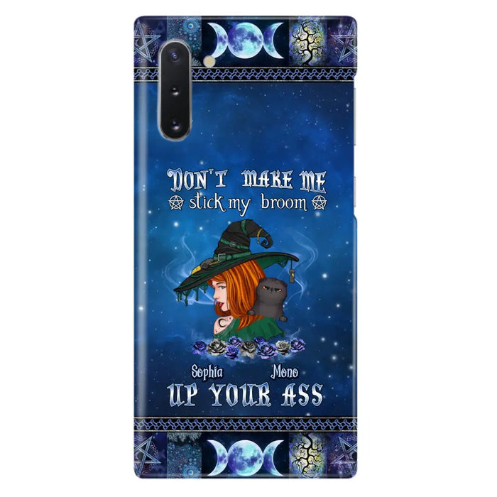 Personalized Witch Phone Case - Gift Idea For Witch Lover/ Halloween - Don't Make Me Stick My Broom Up Your Ass - Case For iPhone/Samsung