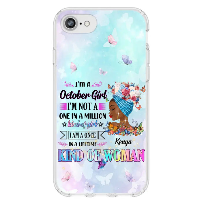 Custom Personalized Birthday Girl Phone Case - Gift Idea For Birthday - I'm A October Girl I'm Not A One In A Million Kind Of Girl - Case For iPhone/Samsung