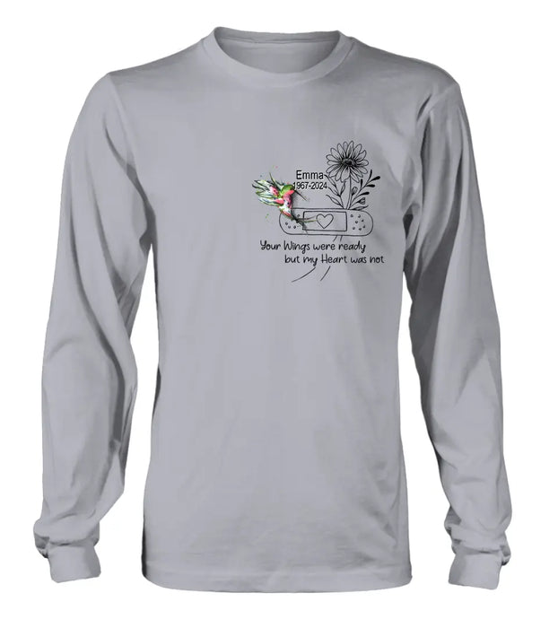 Personalized Memorial Hummingbird Unisex T-shirt/Long Sleeve/Sweatshirt/Hoodie - Memorial Gift Idea - Your Wings Were Ready But My Heart Was Not