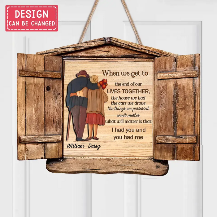 Personalized Couple Wooden Sign - Gift Idea for Couple - When We Get To The End Of Our Lives Together