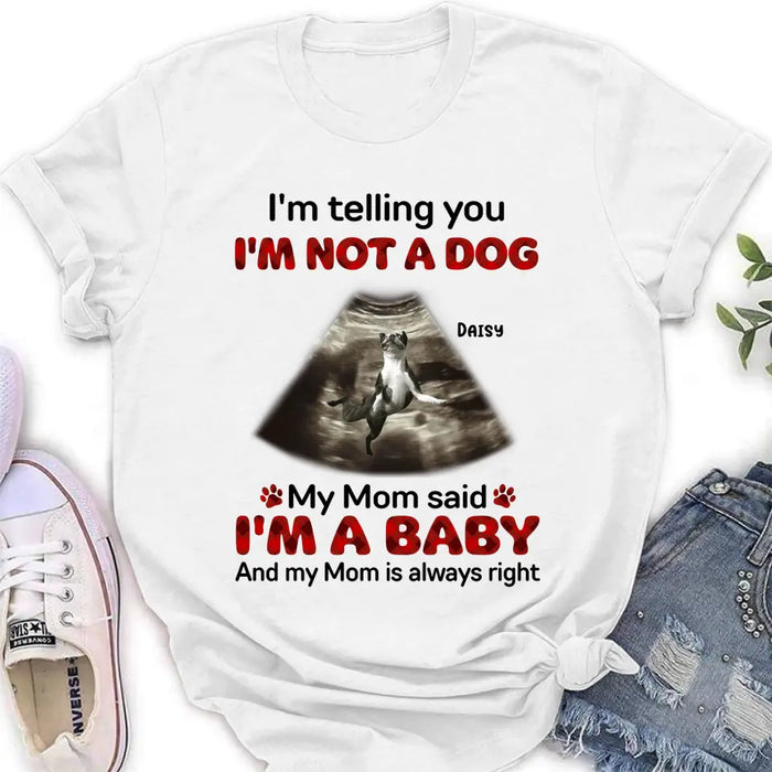 Personalized Dog Photo Shirt/Hoodie - Funny Gift Idea for Dog Lovers - I'm Telling You I'm Not A Dog