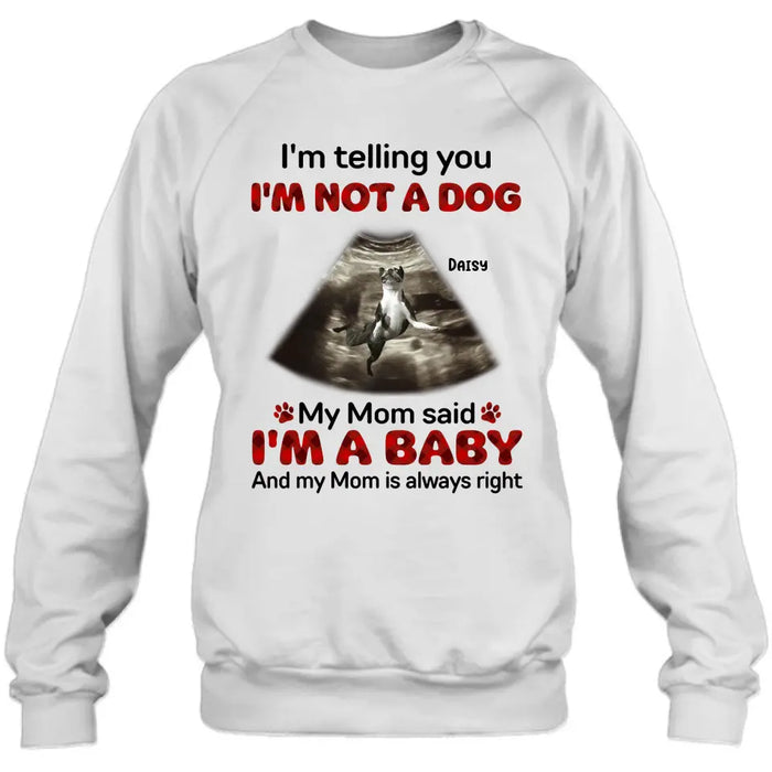 Personalized Dog Photo Shirt/Hoodie - Funny Gift Idea for Dog Lovers - I'm Telling You I'm Not A Dog