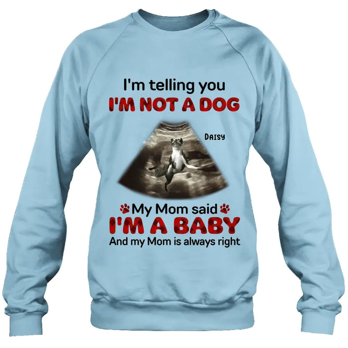 Personalized Dog Photo Shirt/Hoodie - Funny Gift Idea for Dog Lovers - I'm Telling You I'm Not A Dog